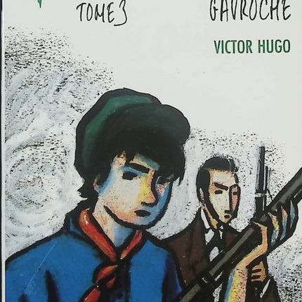 Les Misérables Tome 3 – Gavroche – Victor Hugo – Roman historique et fresque sociale de la France du XIXe siècle - Livre