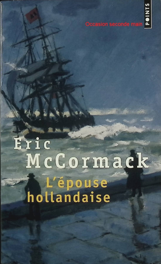 L'Épouse hollandaise – Eric McCormack – Roman à suspense psychologique – Secrets de famille – Thriller littéraire - Livre