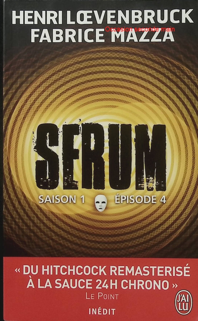 Sérum Saison 1 Tome 4 - Fabrice Mazza, Henri Loevenbruck - Thriller, polar, enquête, suspense - Livre d'occasion - Livre