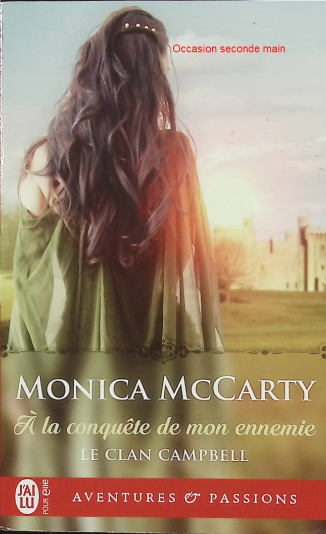 Le Clan Campbell Tome 1 À la conquête de mon ennemie – Monica McCarty – Romance historique Highland – clans rivaux et passion interdite - Livre
