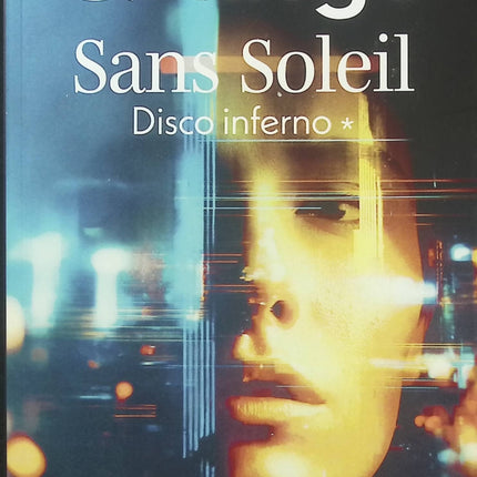 Sans Soleil Tome 1 – Disco Inferno – Jean-Christophe Grangé – Thriller noir dans le Paris des années 1980 - Livre