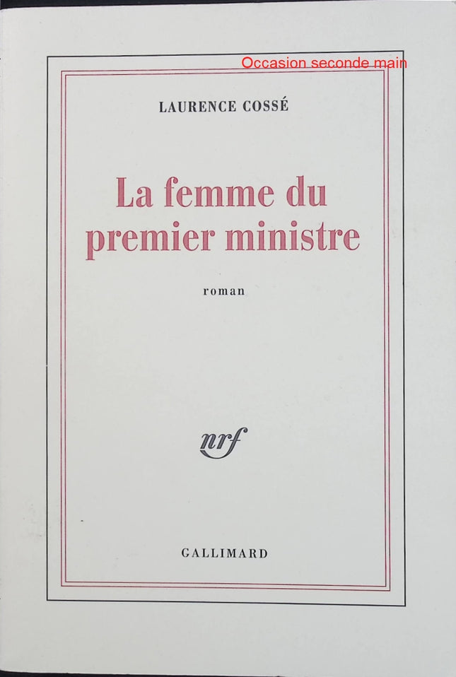 La Femme du Premier ministre – Laurence Cossé – Roman politique et satire contemporaine - Livre