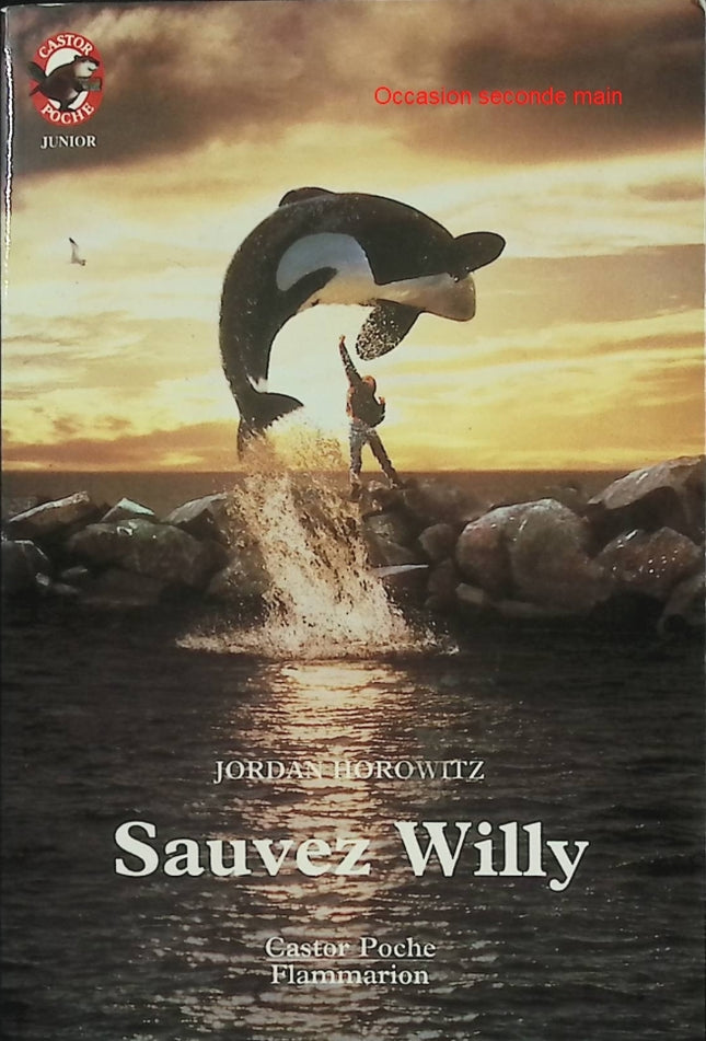 Sauvez Willy – Jordan Horowitz – Roman jeunesse – aventure et amitié avec un orque - Livre