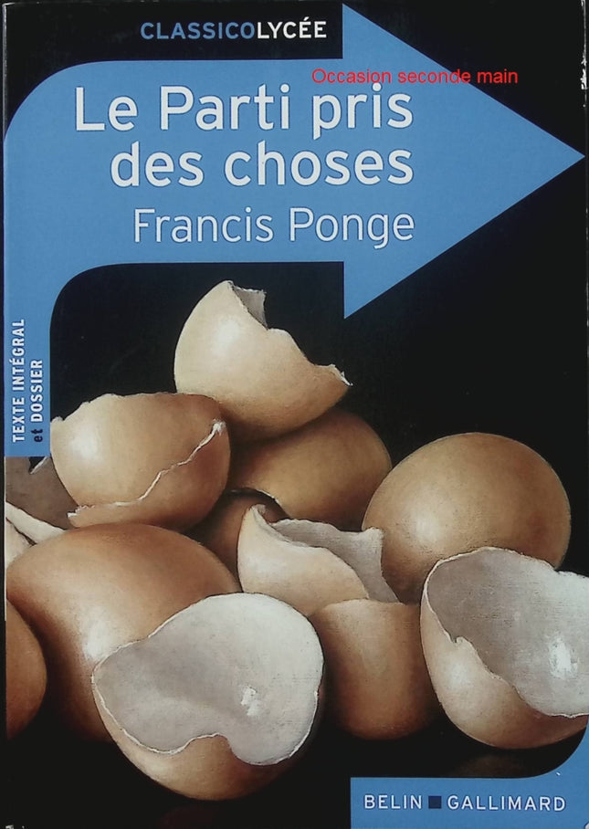 Le Parti pris des choses – Francis Ponge – Classico Lycée – Poésie française – Bac – Livre d’occasion - Livre