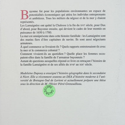 Les Lamaignère de Bayonne – Histoire d’une famille de négociants – XVIIe au XIXe siècle - Livre