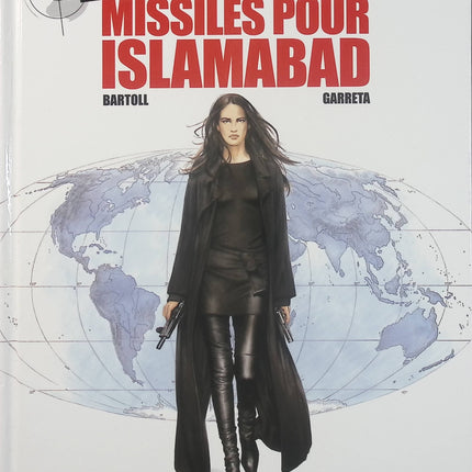 Insiders Saison 1 Tome 3 - Missiles pour Islamabad - BD thriller géopolitique de Jean-Claude Bartoll et Renaud Garreta - Livre BD