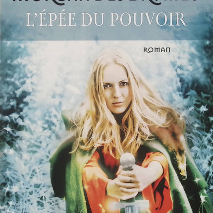 Morgan des brumes – L’Épée du pouvoir – Mireille Calmel – Tome 1 – Arthur, Excalibur et légende arthurienne - Livre