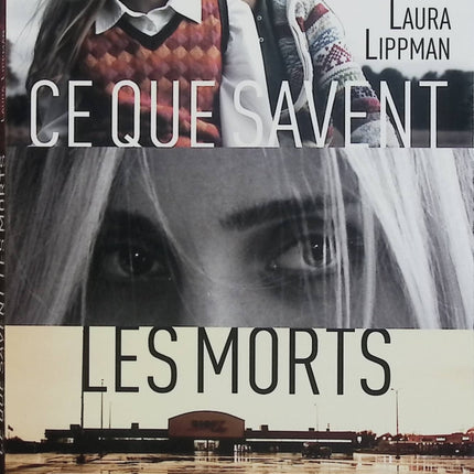 Ce que savent les morts – Laura Lippman – Polar américain – Disparition d’enfants, enquête et suspense - Livre
