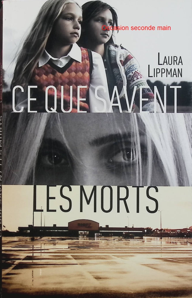 Ce que savent les morts – Laura Lippman – Polar américain – Disparition d’enfants, enquête et suspense - Livre