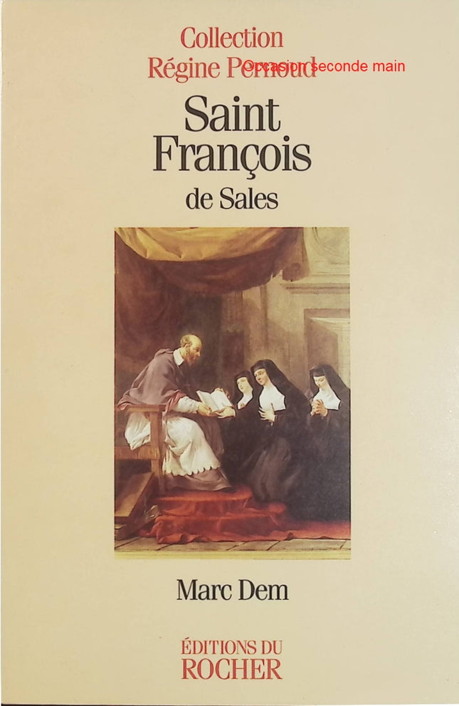 Saint François de Sales - Le Saint-Gentilhomme - Marc Dem - Biographie historique et spirituelle occasion - Livre