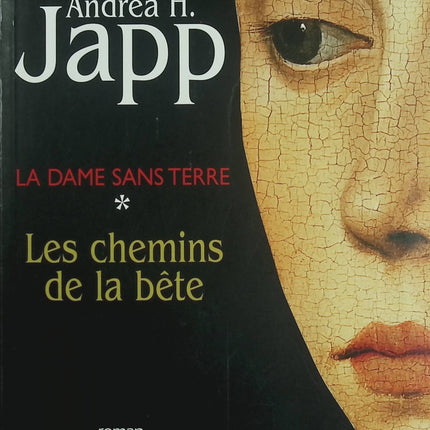 Les chemins de la bête – La dame sans terre – Andrea H. Japp – roman historique et suspense – livre occasion - Livre