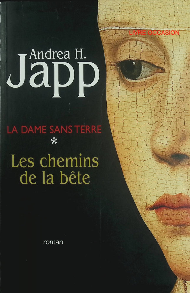 Les chemins de la bête – La dame sans terre – Andrea H. Japp – roman historique et suspense – livre occasion - Livre