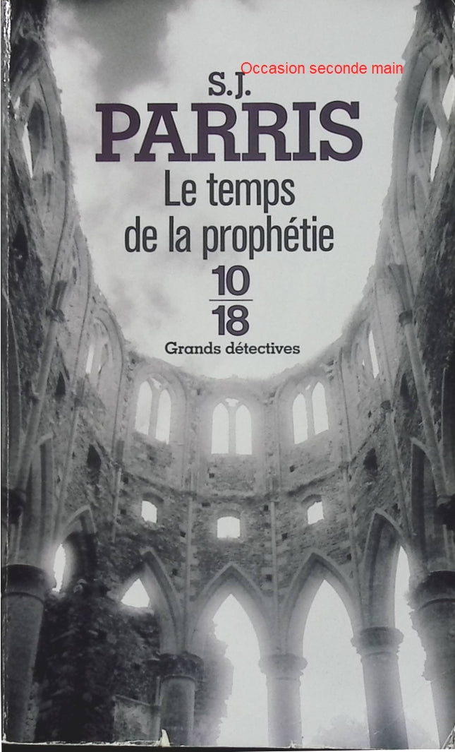 Le Temps de la prophétie - S. J. Parris | Thriller historique d'occasion | Angleterre élisabéthaine, complots religieux, Giordano Bruno, enquête historique - Livre