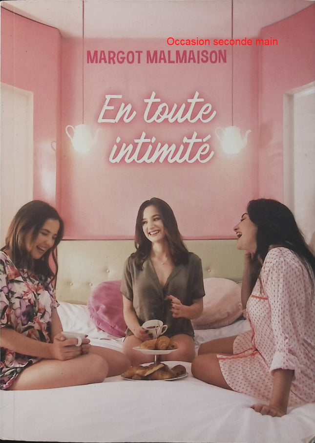 En toute intimité - Margot Malmaison - Livre ado - Conseils - Amour - Amitié - Harcèlement scolaire - Adolescence - Livre