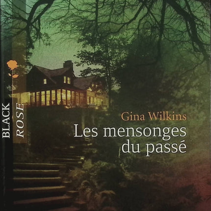 Les mensonges du passé – Gina Wilkins – Black Rose, suspense romantique, secrets de famille, danger et révélations - Livre
