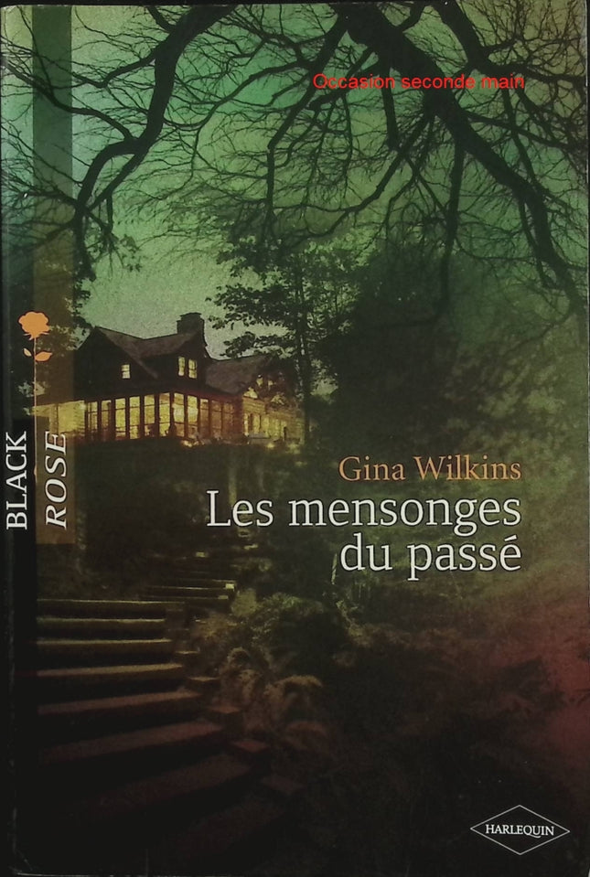 Les mensonges du passé – Gina Wilkins – Black Rose, suspense romantique, secrets de famille, danger et révélations - Livre