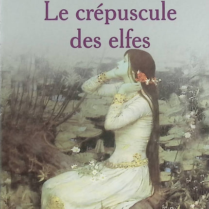 Le Crépuscule des elfes – Tome 1 – Jean-Louis Fetjaine | Fantasy épique, légendes celtiques et monde des elfes - Livre