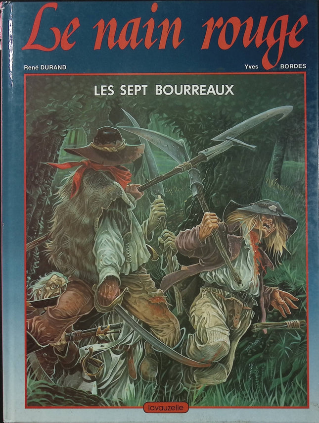 Les Sept Bourreaux – Le Nain rouge Tome 1 – René Durand & Yves Bordes – BD historique - Livre BD