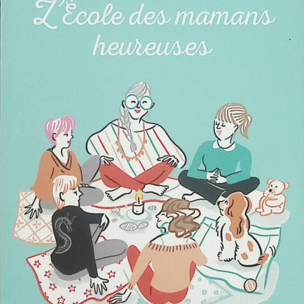 L'école des mamans heureuses - Sophie Horvath - Roman feel-good sur la maternité - Livre d'occasion - Livre