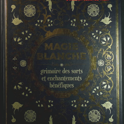 Magie blanche, le grimoire des sorts et enchantements bénéfiques - Minerva Tramunt - Livre ésotérique d'occasion - Livre