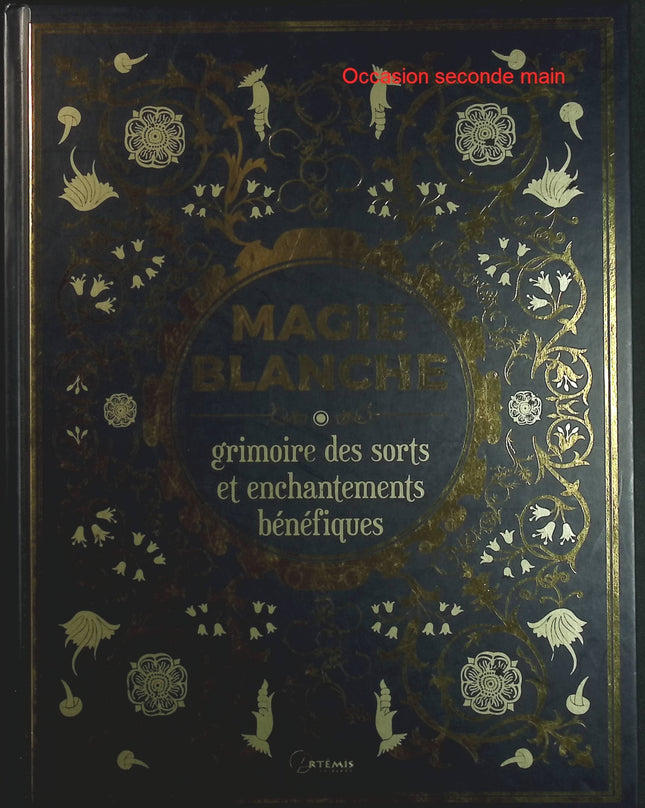 Magie blanche, le grimoire des sorts et enchantements bénéfiques - Minerva Tramunt - Livre ésotérique d'occasion - Livre