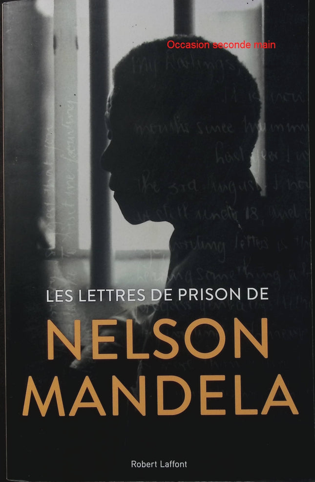 Les Lettres de prison de Nelson Mandela - Correspondance - Apartheid - Afrique du Sud - Robben Island - Histoire - Liberté - Livre