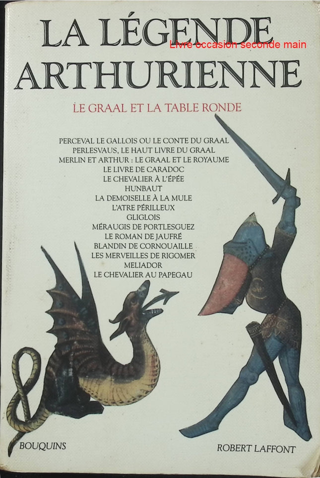 La Légende arthurienne - Le Graal et la Table Ronde - Robert Laffont - Livre