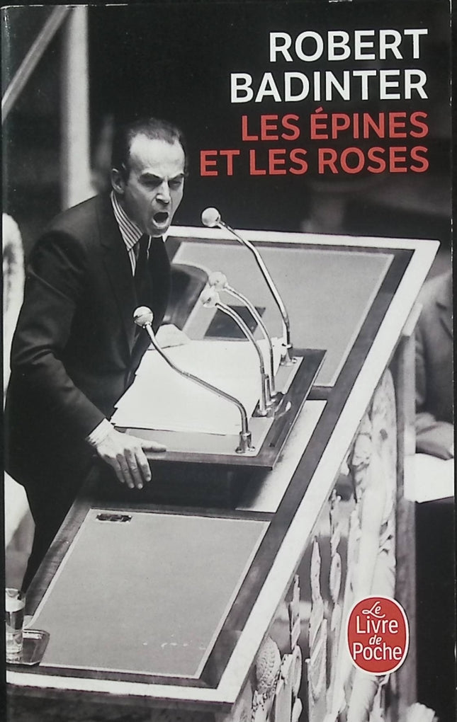 Les Épines et les Roses – Robert Badinter – Témoignage politique, justice et abolition de la peine de mort - Livre