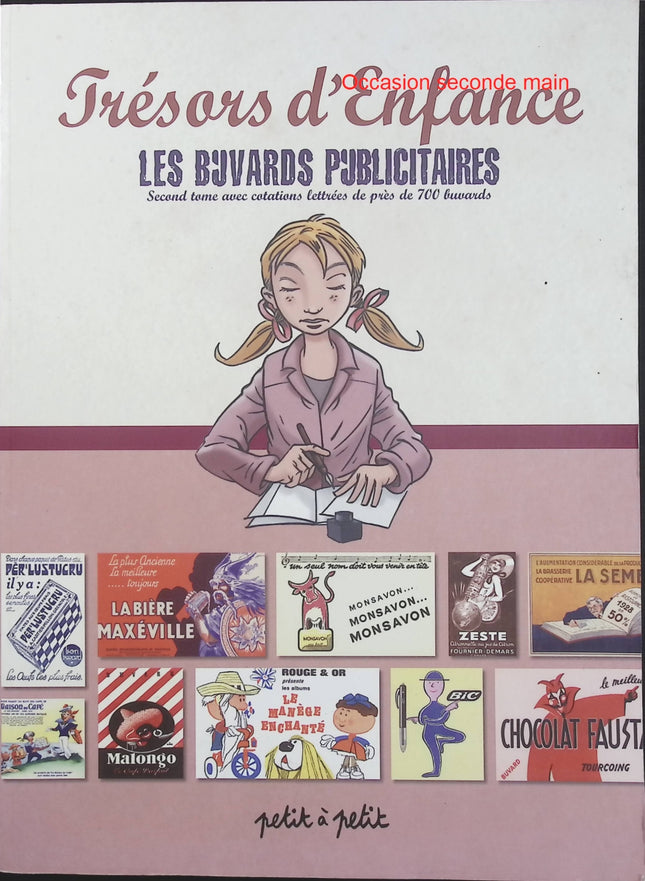 Les Buvards Publicitaires Tome 2 – Trésors d’enfance – Petit à Petit – Collectionneur de buvards anciens - Livre