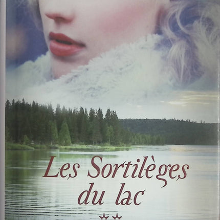 Le Scandale des Eaux Folles – Tome 2 : Les Sortilèges du Lac – Marie-Bernadette Dupuy | Saga familiale au Québec, secrets et roman historique - Livre