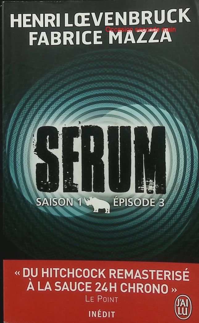 Sérum Saison 1 Tome 3 - Fabrice Mazza, Henri Loevenbruck - Thriller, polar, enquête, suspense - Livre d'occasion - Livre
