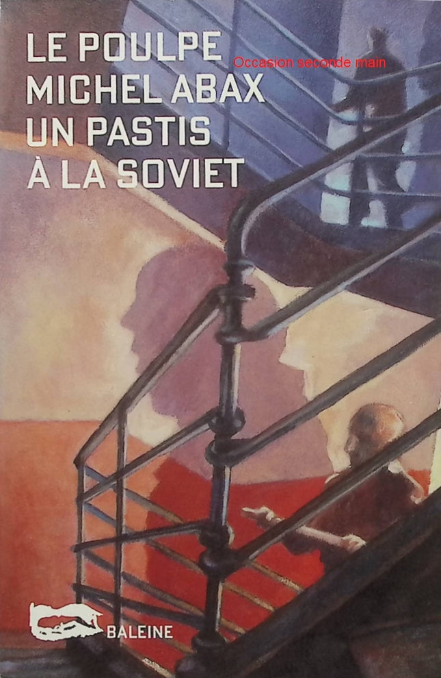 Un pastis à la soviet – Michel Abax – Le Poulpe Tome 193 – Polar marseillais, mafia russe et enquête - Livre