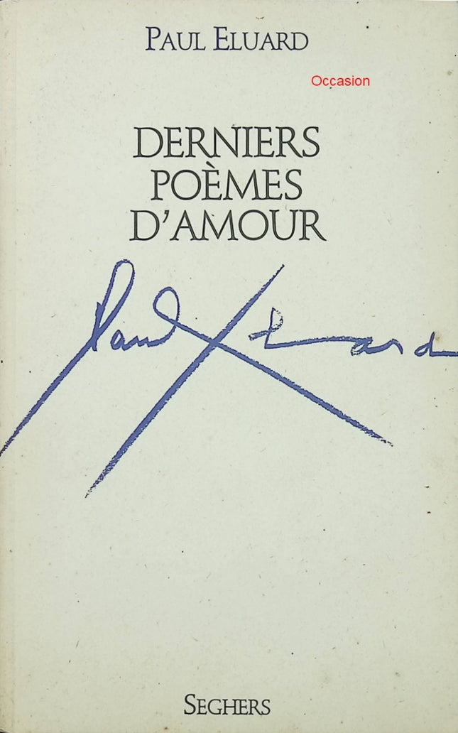 Derniers poèmes d’amour – Paul Éluard – recueil de poésie surréaliste et amour lyrique - Livre
