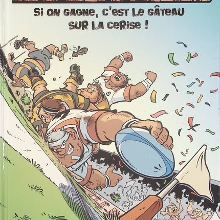 Les Rugbymen – Tome 9 – Si on gagne, c'est le gâteau sur la cerise ! – Béka, Poupard & Maëla Cosson – BD humour rugby - Livre BD