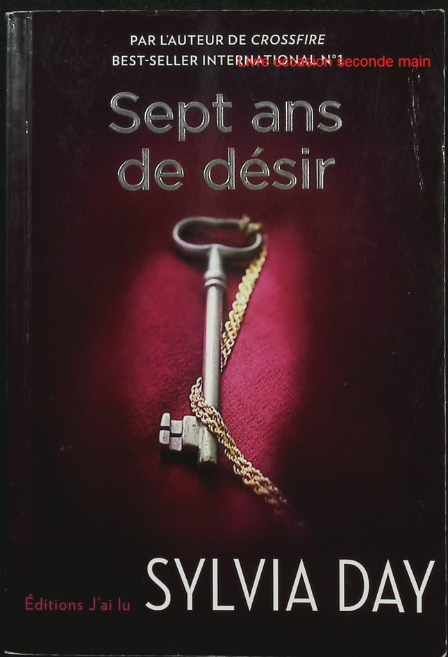 Sept ans de désir - Sylvia Day - Romance historique - Angleterre victorienne - Passion - Désir - Amour - Livre