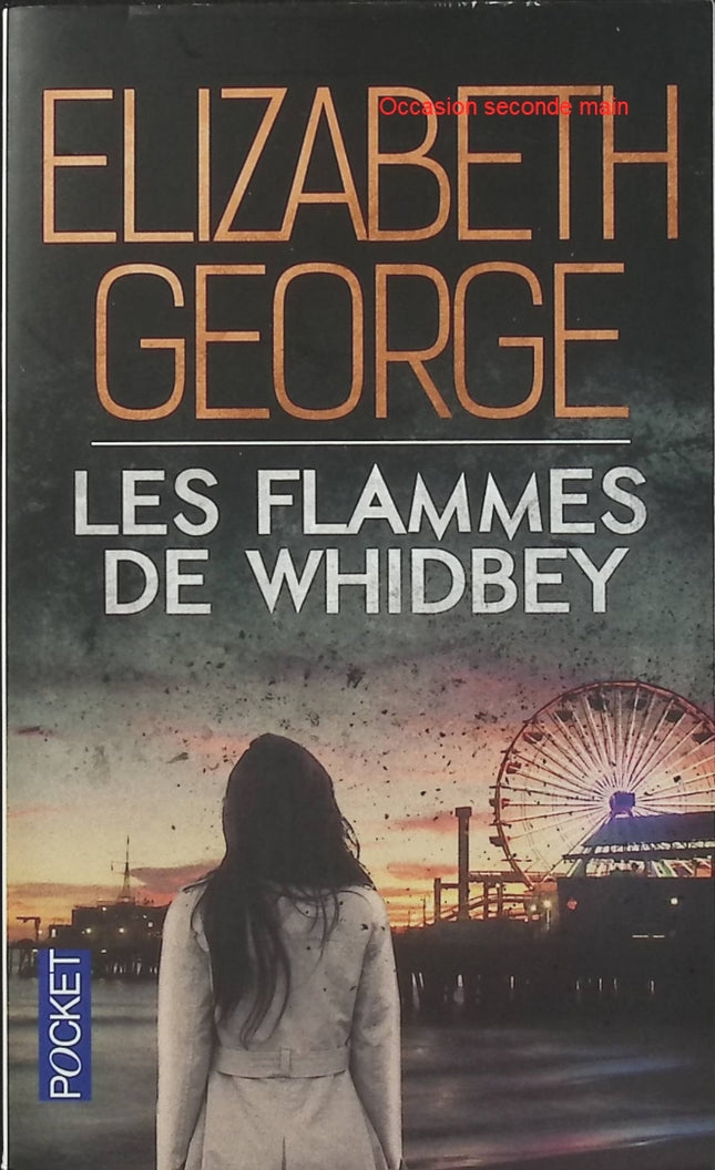 Les Flammes de Whidbey – Elizabeth George – Roman policier et thriller psychologique entre secrets, enquête et tensions familiales - Livre