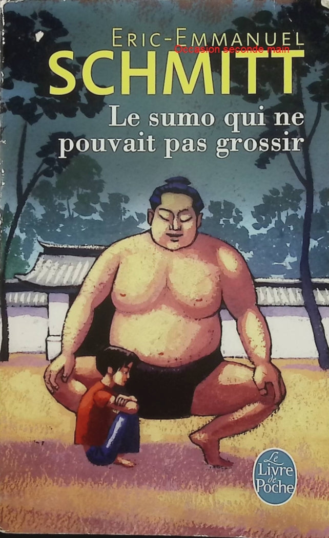 Le Sumo qui ne pouvait pas grossir – Éric-Emmanuel Schmitt – Roman initiatique, Japon et zen – Livre d’occasion - Livre
