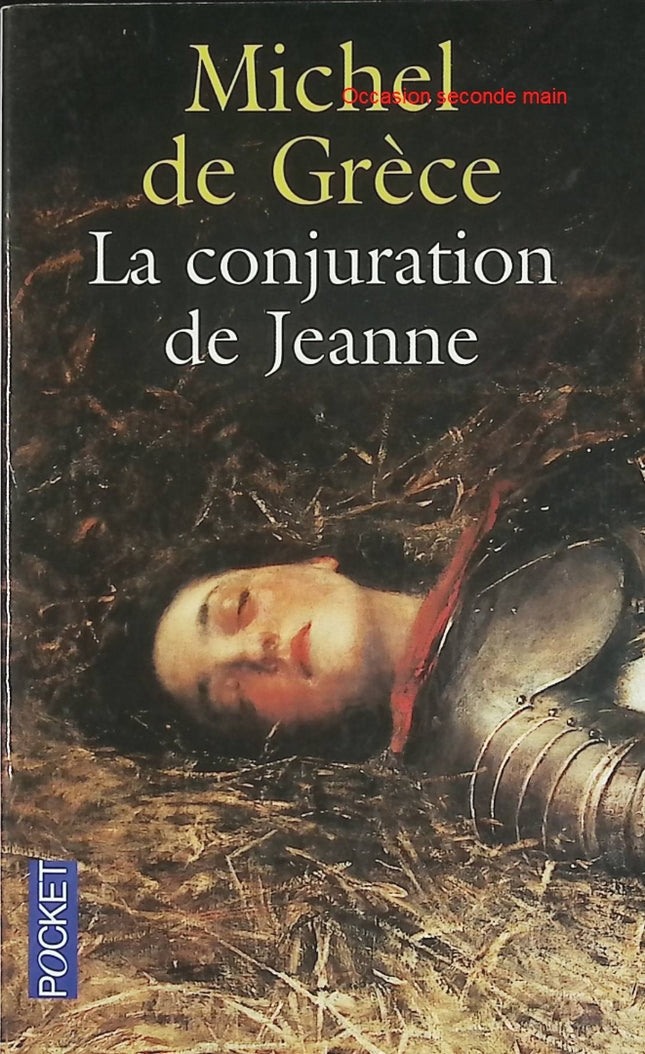 La Conjuration de Jeanne – Michel de Grèce – Roman historique sur Jeanne d'Arc – Livre d'occasion - Livre