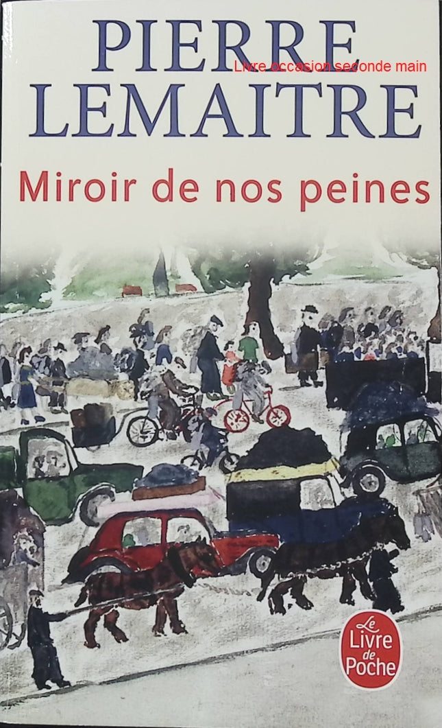 Miroir de nos peines Pierre Lemaitre - Roman historique, guerre, exode et Seconde Guerre mondiale - Livre