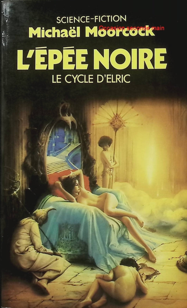 Le Cycle d’Elric – L’Épée noire – Michael Moorcock – Tome 7 – Fantasy héroïque, Elric et Stormbringer - Livre