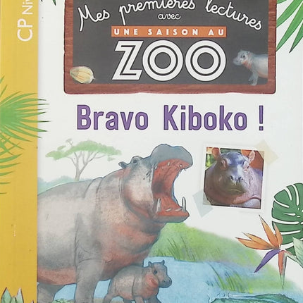 Une saison au zoo – Bravo Kiboko ! – Audrey Forest – Première lecture jeunesse sur les animaux du zoo, les aventures des soigneurs et la vie des éléphants - Livre