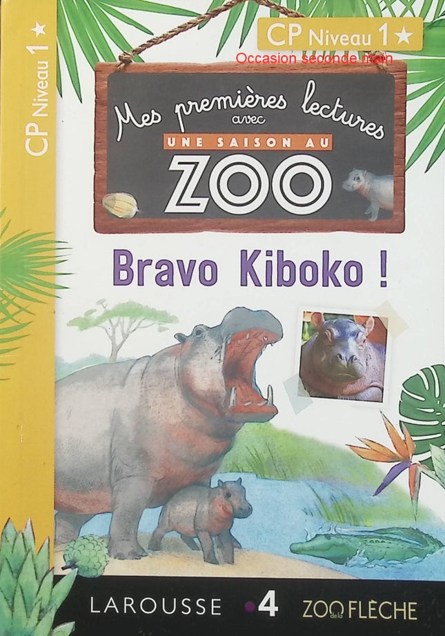 Une saison au zoo – Bravo Kiboko ! – Audrey Forest – Première lecture jeunesse sur les animaux du zoo, les aventures des soigneurs et la vie des éléphants - Livre
