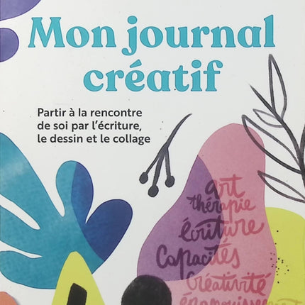Le nouveau journal créatif d'Anne-Marie Jobin – Développement personnel, écriture intuitive, dessin et collage pour mieux se connaître - Livre