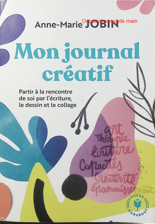 Le nouveau journal créatif d'Anne-Marie Jobin – Développement personnel, écriture intuitive, dessin et collage pour mieux se connaître - Livre