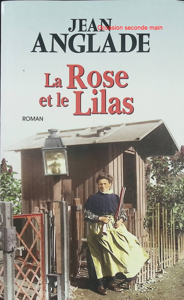 La Rose et le Lilas – Jean Anglade | Roman du terroir, Auvergne, écriture et destin de femme - Livre