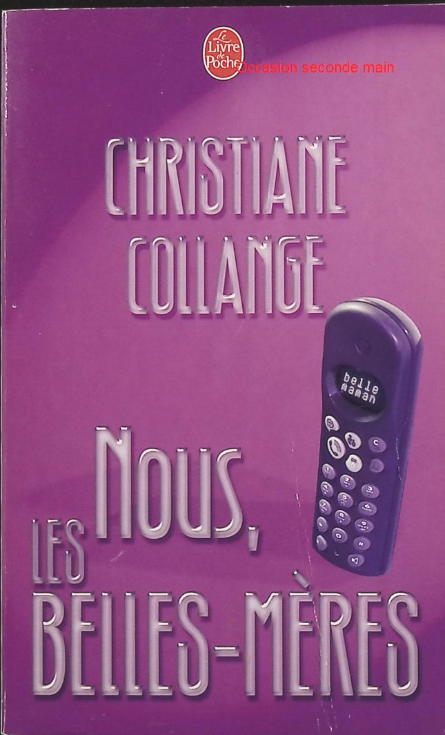 Nous, les belles-mères – C. Collange, essai humoristique sur la famille recomposée, les relations avec les beaux-enfants et la vie de belle-mère - Livre