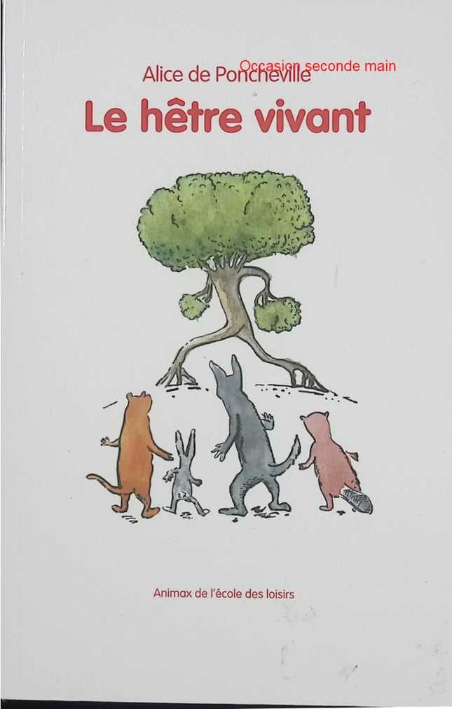 Le Hêtre Vivant – Alice de Poncheville – Roman jeunesse, forêt enchantée, animaux et aventure fantastique dès 7 ans - Livre