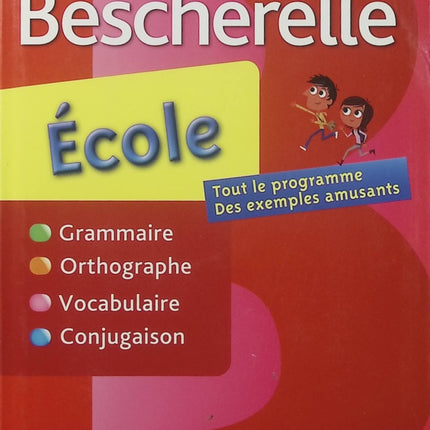 Bescherelle École – Grammaire, Orthographe, Vocabulaire, Conjugaison – Claire Dupuis – Livre scolaire - Livre