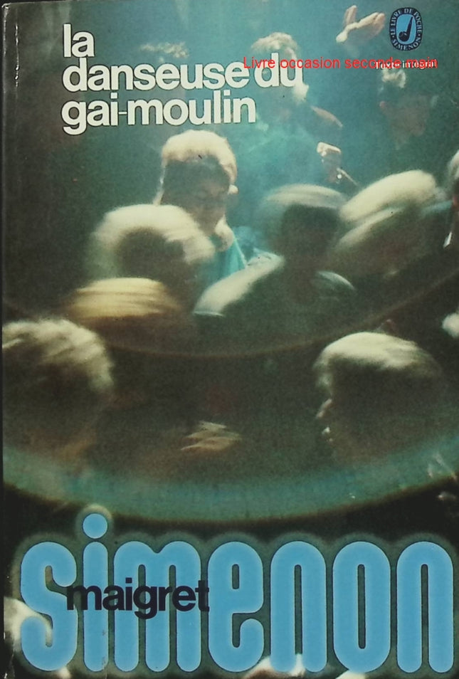 La Danseuse du Gai-Moulin - Georges Simenon - Enquête du commissaire Maigret - Livre
