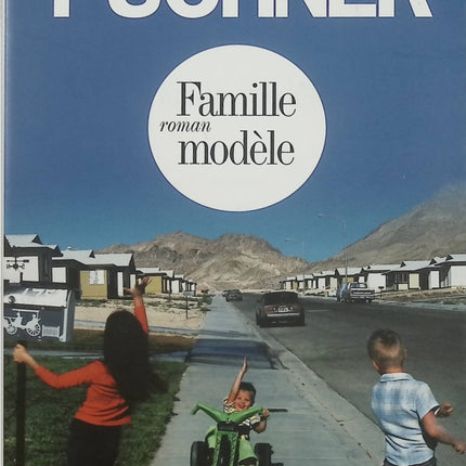 Famille modèle – Eric Puchner – Roman sur les liens familiaux et les choix de vie - Livre